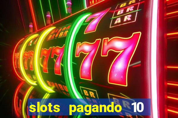 slots pagando 10 no cadastro facebook